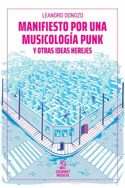 MANIFIESTO POR UNA MUSICOLOGÍA PUNK y otras ideas herejes